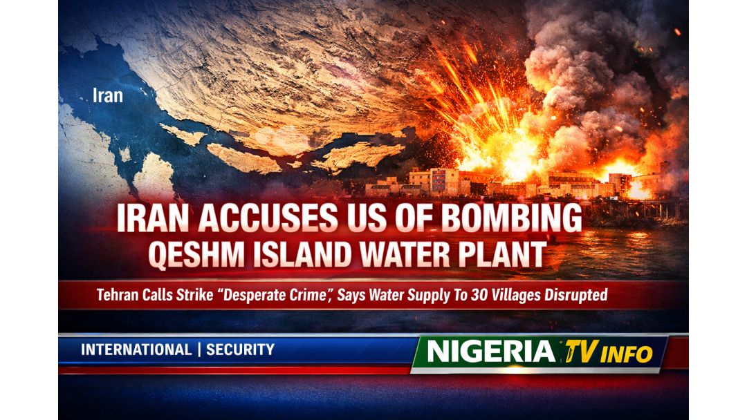 Iran Accuses US Of Bombing Qeshm Island Water Plant, Calls Act ‘Desperate Crime’