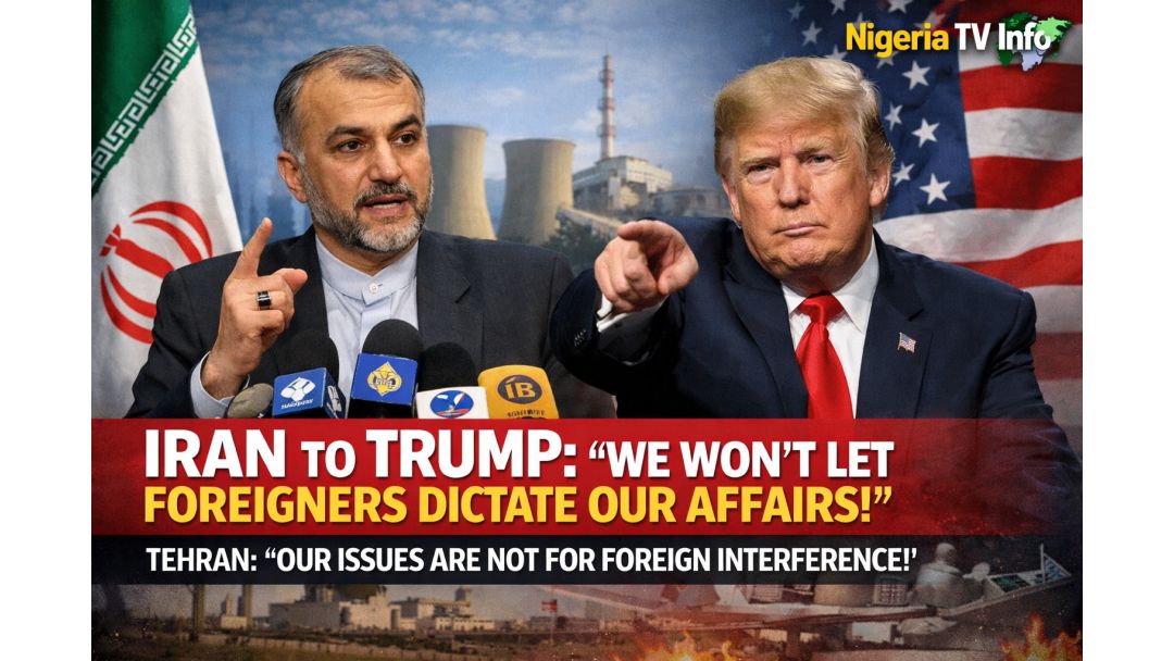 Iran Rejects Trump’s Comments, Says Foreigners Cannot Dictate Its Affairs