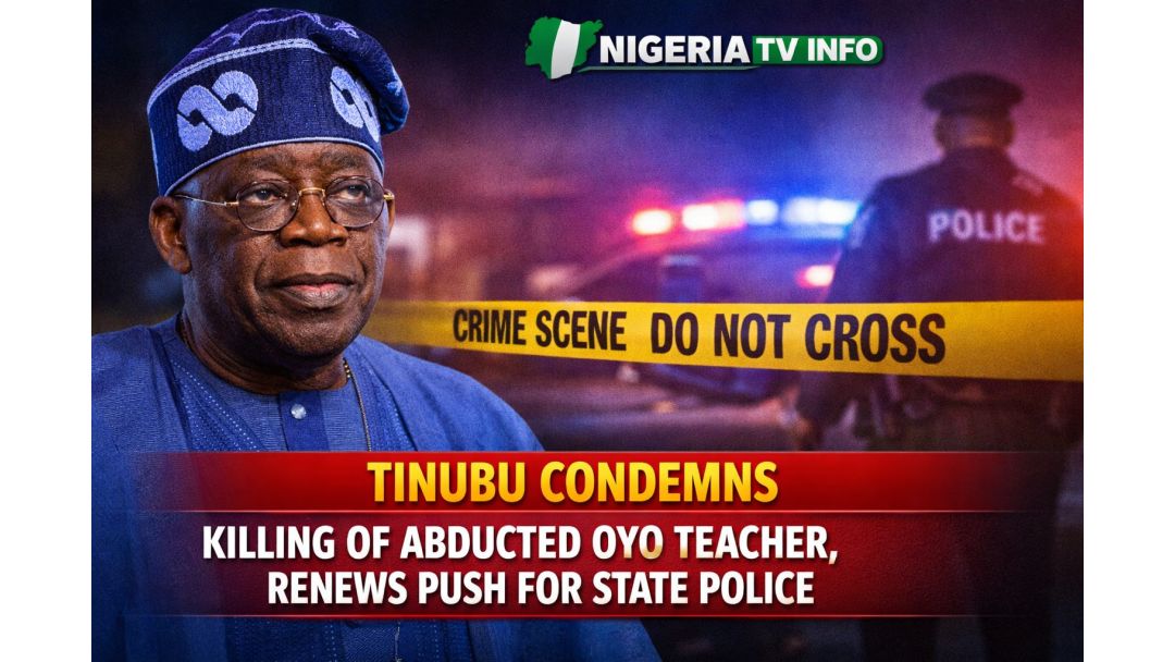Tinubu Condemns Killing Of Abducted Oyo Teacher, Renews Push For State Police – Nigeria TV Info